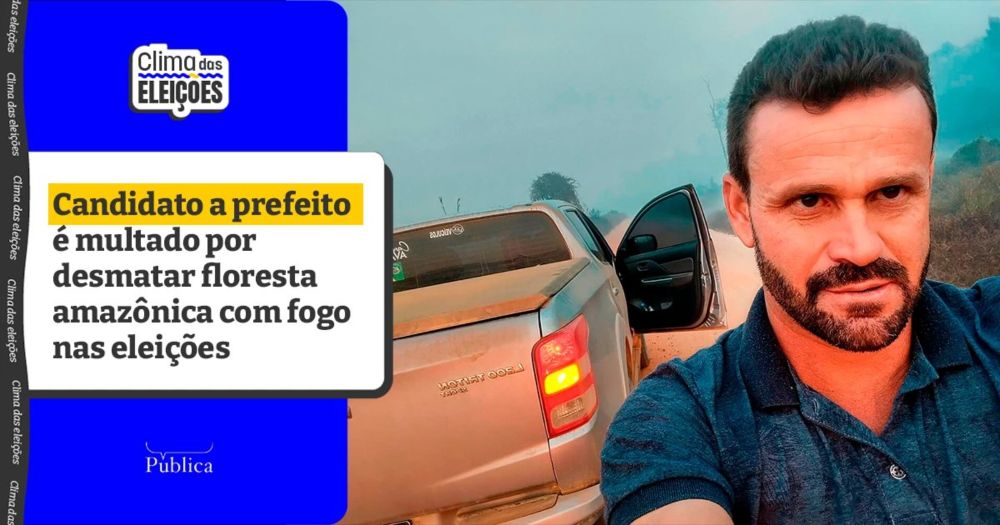 Eleições Mato Grosso: Candidato é multado por fogo na Amazônia