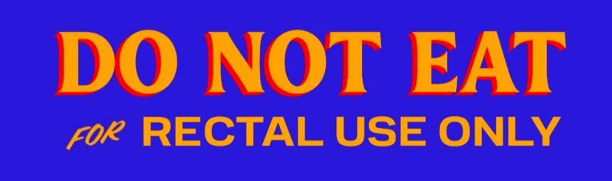 A campaign sign in the style of Zohran Mamdani.

Do not eat
for rectal use only