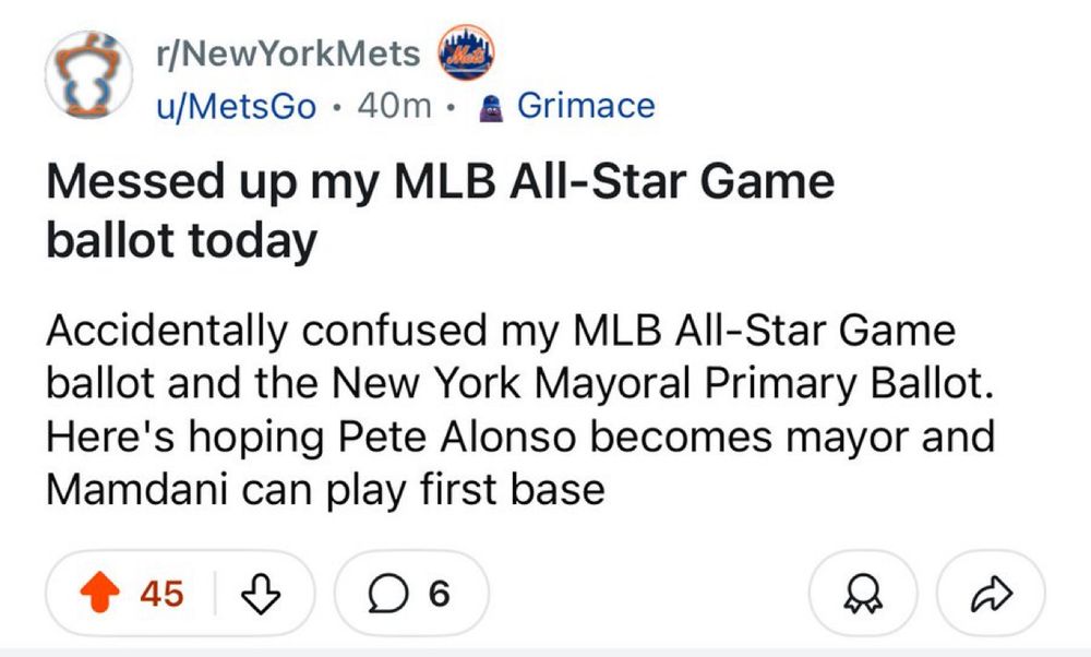 Messed up my MLB All-Star Game ballot today:

Accidentally confused my MLB All-Star Game ballot and the New York Mayoral Primary Ballot.
Here's hoping Pete Alonso becomes mayor and Mamdani can play first base