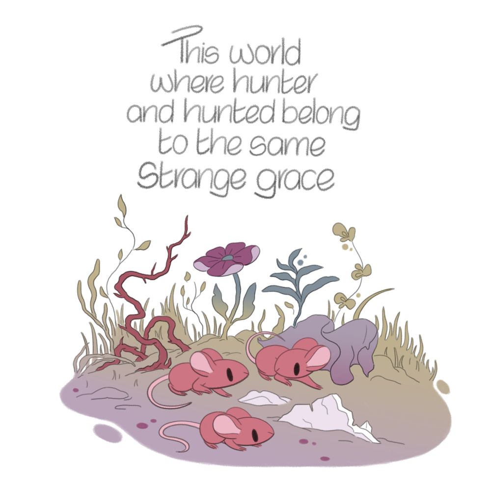 this world where hunter and hunted belong to the same strange grace