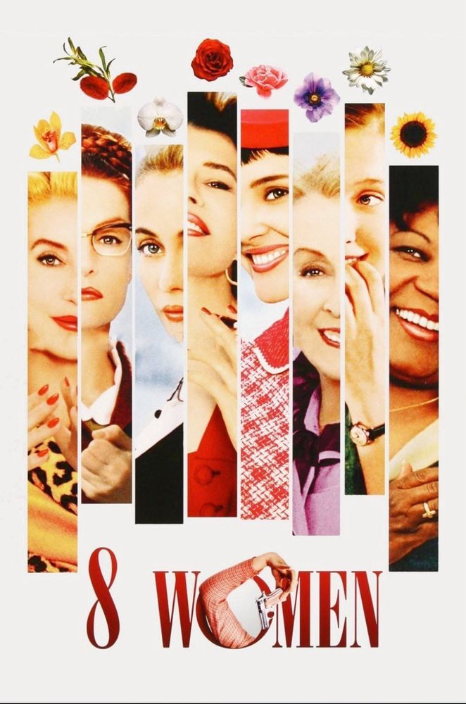 8 Women starting Catherine Deneuve, Isabelle Hupert, Fanny Ardant, Firmine Richard, Emmanuelle Béart, Virginie Ledoyen, Ludivine Sagnier, Danielle Darrieux