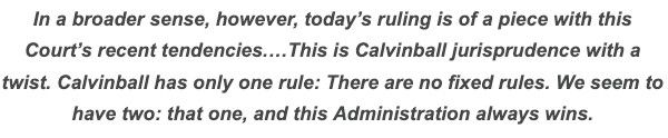 Justice Ketanji Brown Jackson: “In a broader sense, however, today's ruling is of a piece with this Court's recent tendencies.... This is Calvinball jurisprudence with a twist. Calvinball has only one rule: There are no fixed rules. We seem to have two: that one, and this Administration always wins.”