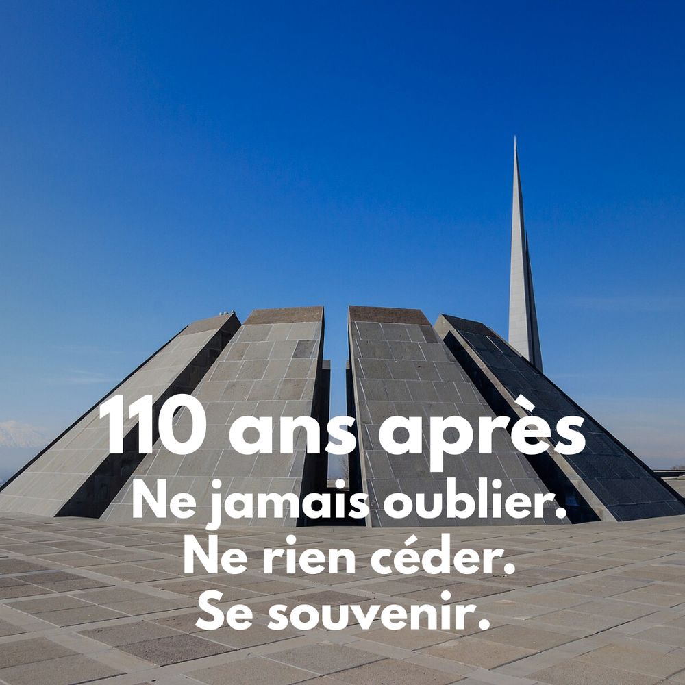 Photo du Tsitsernakaberd, mémorial du génocide arménien à Erevan, avec la légende suivante :"110 ans après, Ne jamais oublier, ne rien céder, se souvenir". 