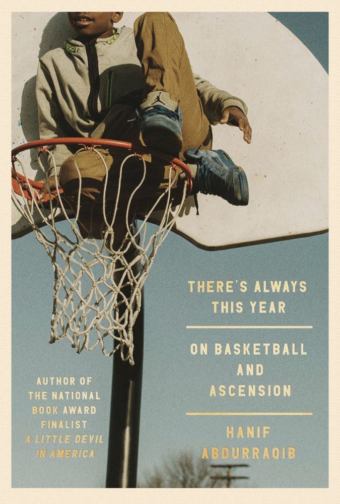 Cover art of There's Always This Year: On Basketball and Ascension by Hanif Abdurraqib
A dreamy, muted photo of the top third of a basketball post - central black pillar, white headboard, red rim and white net. The viewer seems to be just below eye-level with the rim, on top of which is comfortably perched a young Black boy. His clothes are of muted and earthy tones - blue shoes, olive pants, a zipped up grey jacket. We do not see his whole face, only his chin and mouth, just about to smile. 