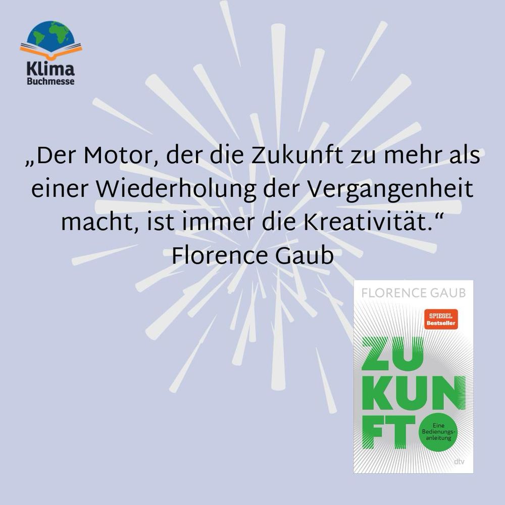 Text auf Kachel: „Der Motor, der die Zukunft zu mehr als einer Wiederholung der Vergangenheit macht, ist immer die Kreativität“, schreibt Florence Gaub 