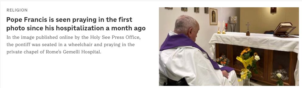 news headline: Pope Francis is seen praying in the first photo since his hospitalization a month ago