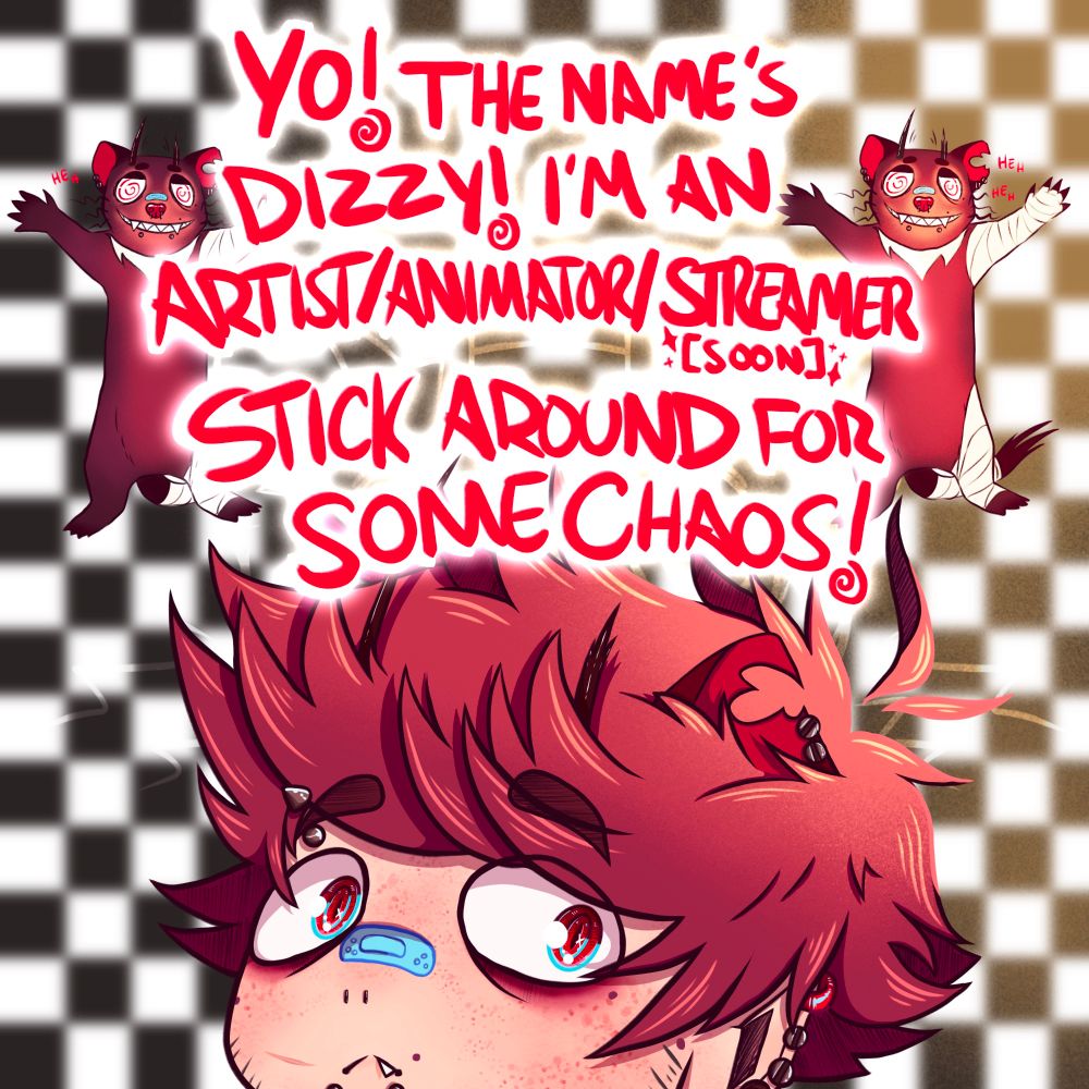 A chibi head of my character Dizzy looking ya with a tasmanian devil version of him behind. There's also text that reads:
"Yo! The names Dizzy! I'm an artist/ animator/ streamer [soon] Stick around for some chaos!"