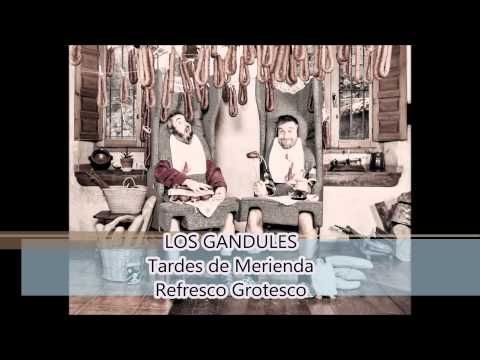 LOS GANDULES - 19 - Refresco Grotesco (Tardes de Merienda - 2014)