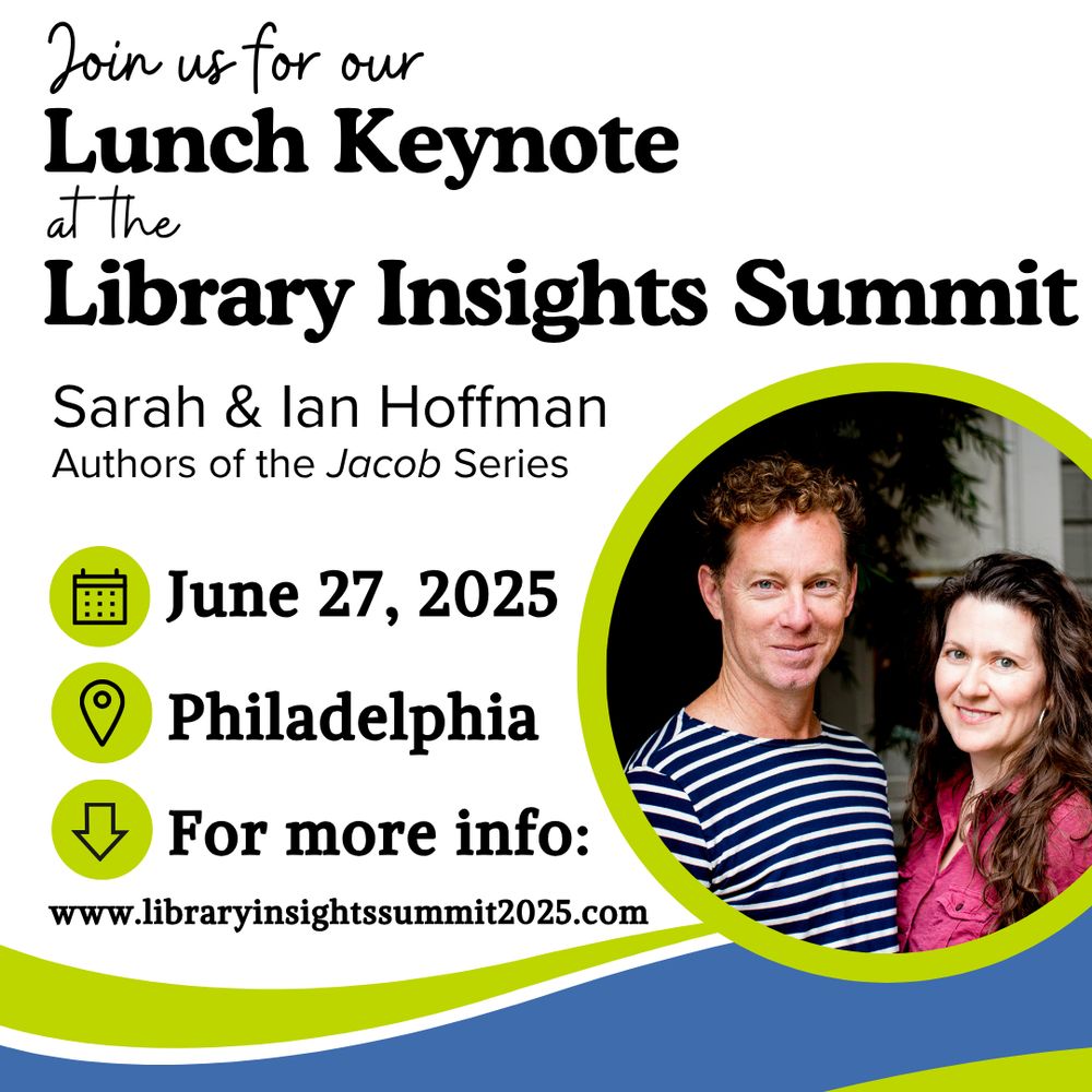 Join us for our Lunch Keynote at the Library Insights Summit - a picture of Sarah and Ian Hoffman, the authors of the Jacob Series 
June 27, 2025
Philadelphia 
For more information go to www.ibraryinsightssummit2025.com