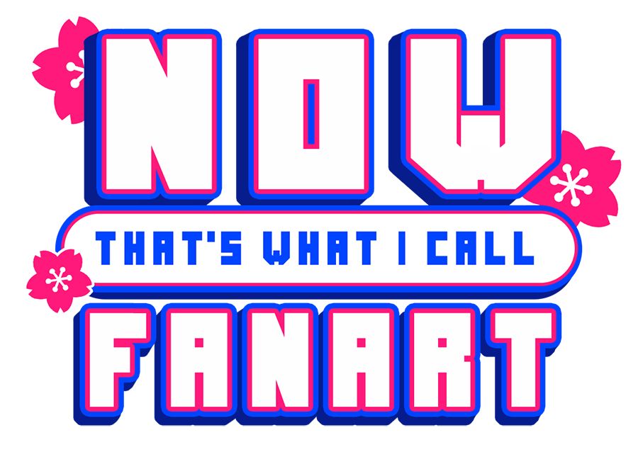 Title: Now That's What I Call Fanart with pink flowers around the letters.