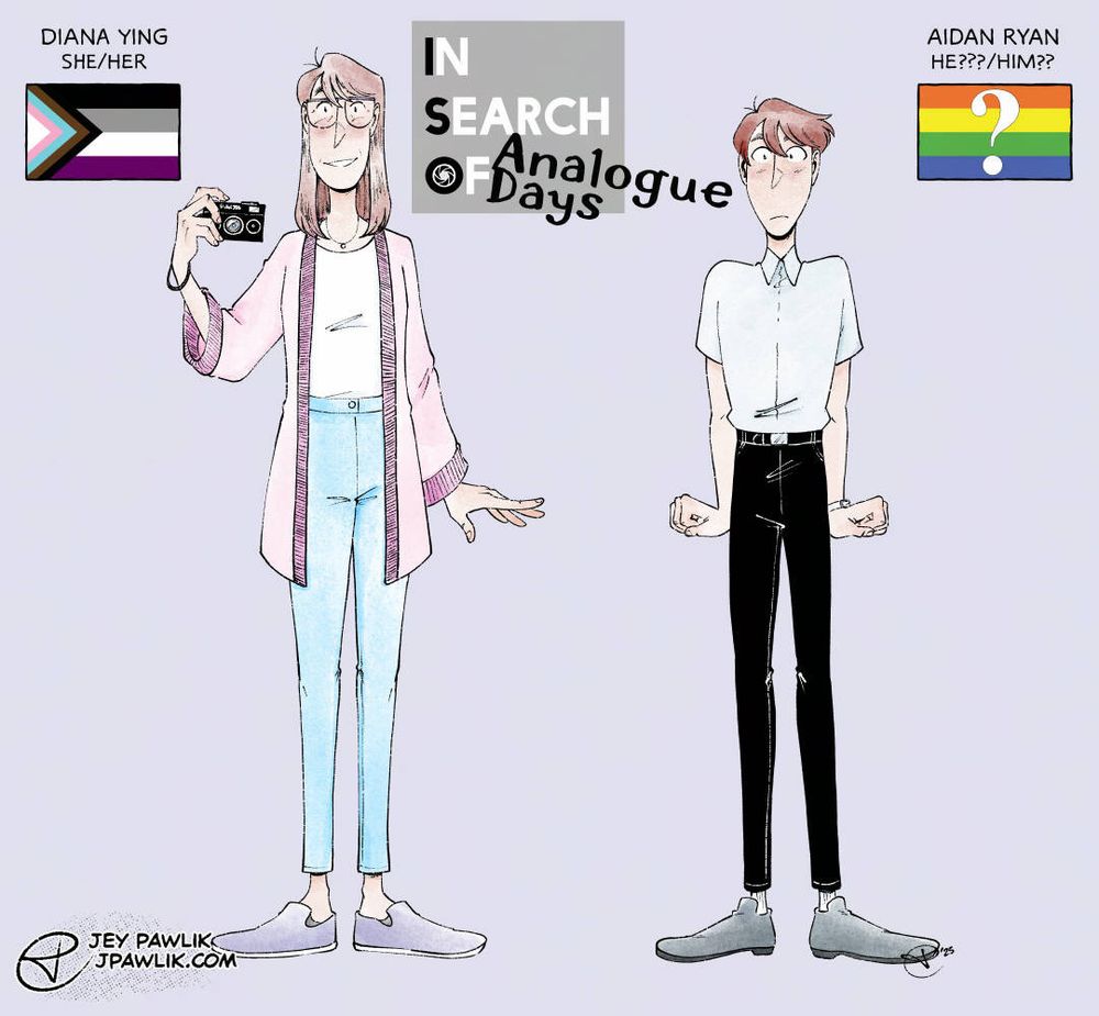 Character lineup for "In Search of Analogue Days". "Diana Ying" is a thin older woman with greying brown hair and thick glasses. She's wearing a long pink cardigan with a white top, light blue pants and purple slip on shoes. She's holding a tiny camera in one hand. The pride flag beside her is the asexual flag with the trans and POC triangle on top. "Aidan Ryan" is a teen boy who's questioning his pronouns and gender. He's got short brown hair with bangs, and is wearing a simple white button up, a belt and black slacks. The pride flag beside him is the Questioning flag.