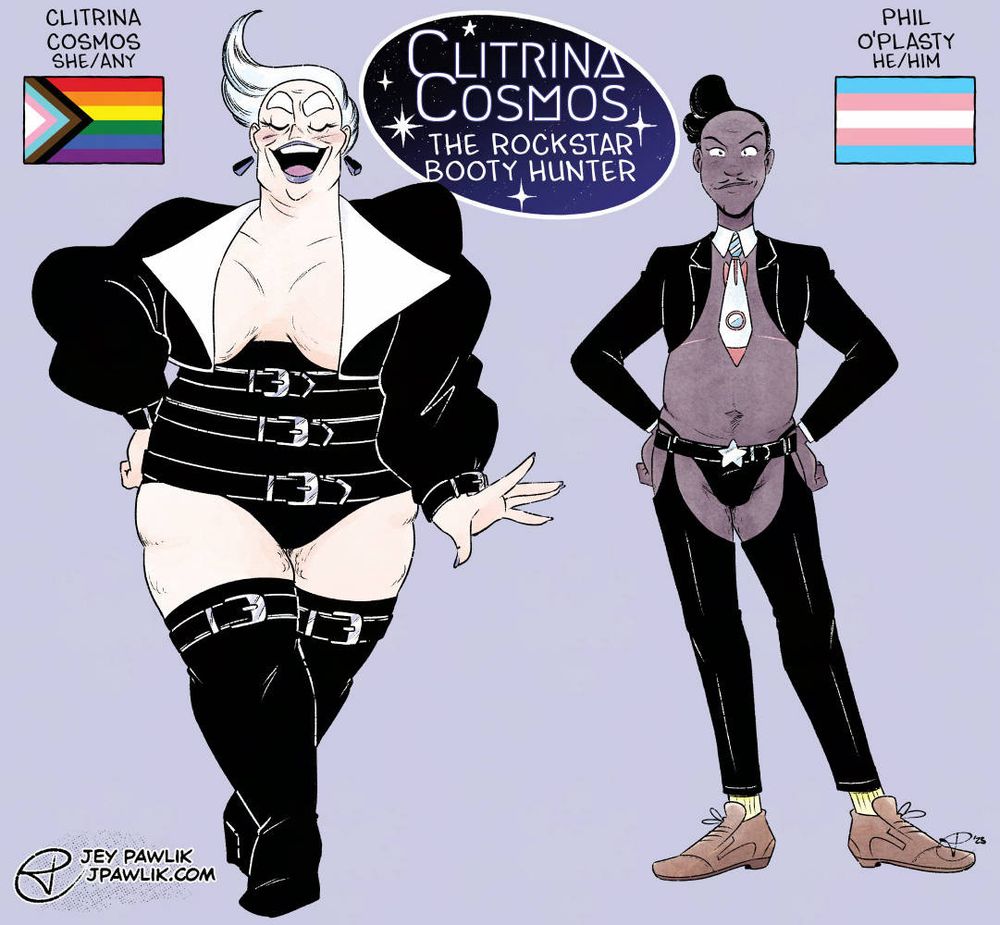 Character lineup for "Clitrina Cosmos". "Clitrina Cosmos" is a tall, older, fat woman who looks very comfortable wearing a black suit that shows off a lot of cleavage and thigh. The pride flag beside her is the progress flag. "Phil O'Plasty" is a short black man with a pompador and a reverse bunnysuit where we can see a lot of his stomach and thighs but his arms and legs are covered. The suit looks like a business suit, complete with rocket themed tie! The pride flag beside him is the trans flag.
