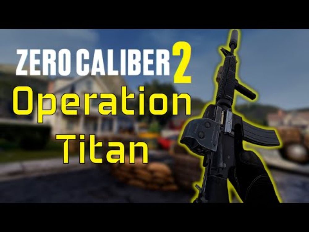 Zero Caliber 2 | Operation: Titan Playthrough | No Commentary