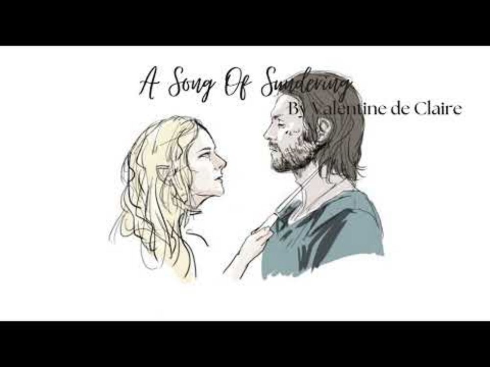 A Song Of Sundering - The Rings Of Power Fan Song by Valentine de Claire