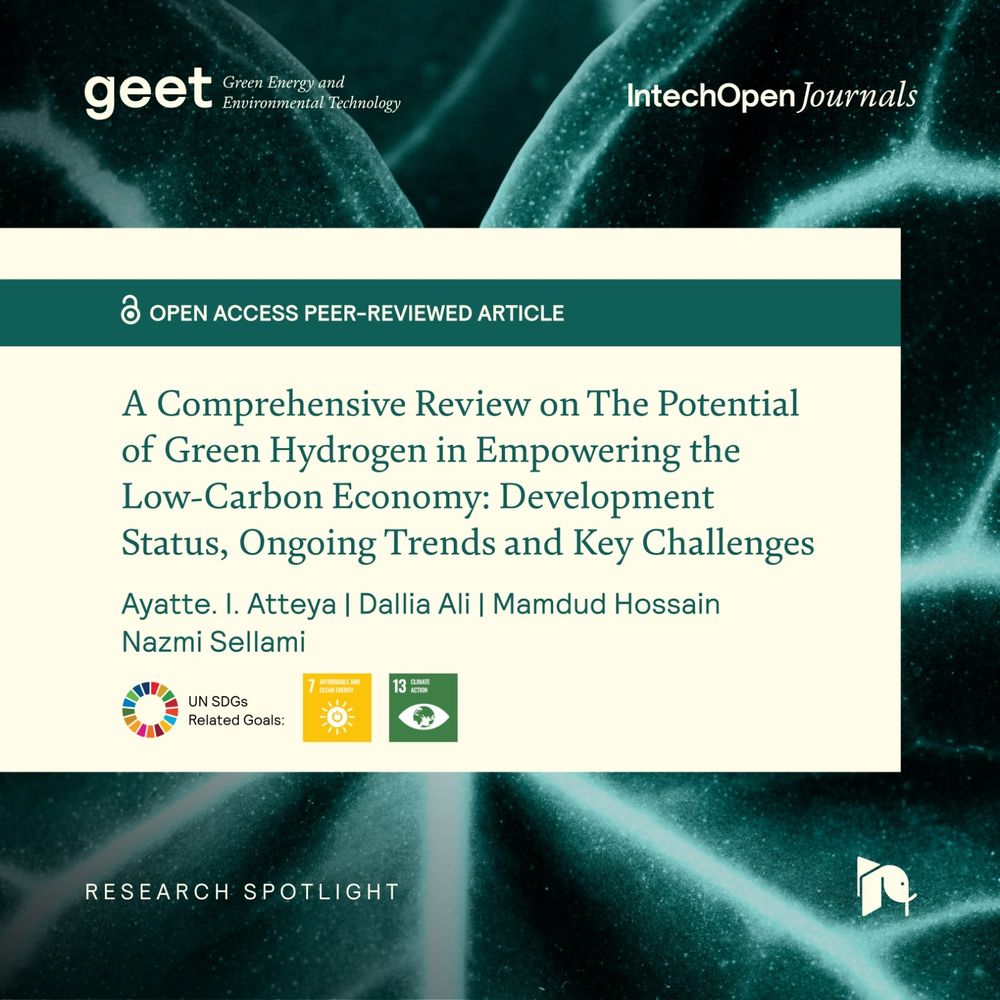 Research spotlight from IntechOpen’s Green Energy and Environmental Technology journal: open access peer-reviewed article ‘A Comprehensive Review on The Potential of Green Hydrogen in Empowering the Low-Carbon Economy: Development Status, Ongoing Trends and Key Challenges’ by Ayatte I. Atteya, Dallia Ali, Mamdud Hossain, and Nazmi Sellami.