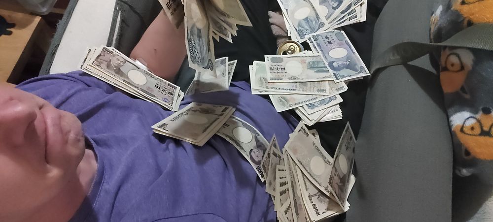 I'm literally covered in cash. Why? I dunno my house mate threw it at me.