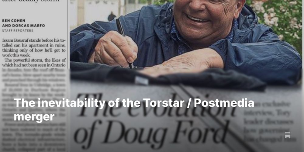 The inevitability of the Torstar / Postmedia merger