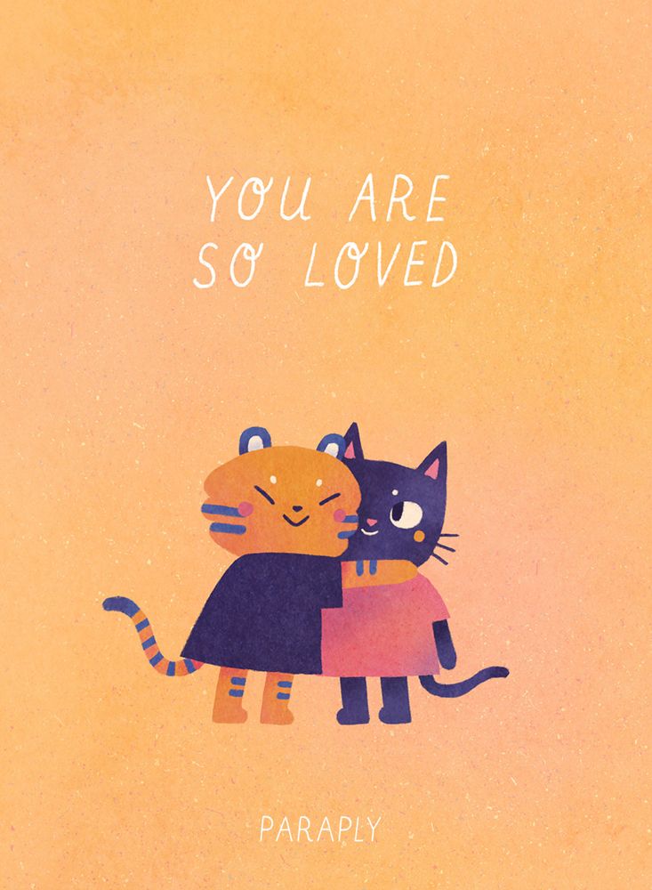 Illustration of a Miki the tiger hugging Skit the black cat. Both are smiling, the background is orange and the caption is "You are so loved"