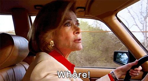 Lucille Bluth yelling, "Whore!"