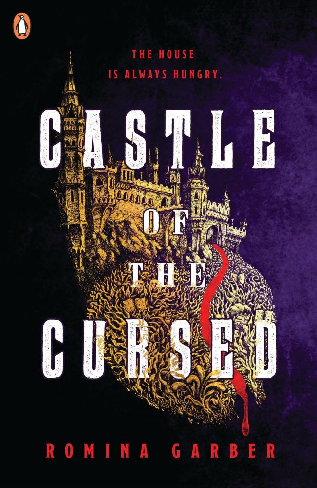 Castle of the Cursed by Romina Garber. A gothic castle with the tagline ‘the house is always hungry’ 