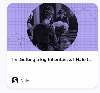 Slate headline: I'm Getting a Big Inheritance. I Hate It.
