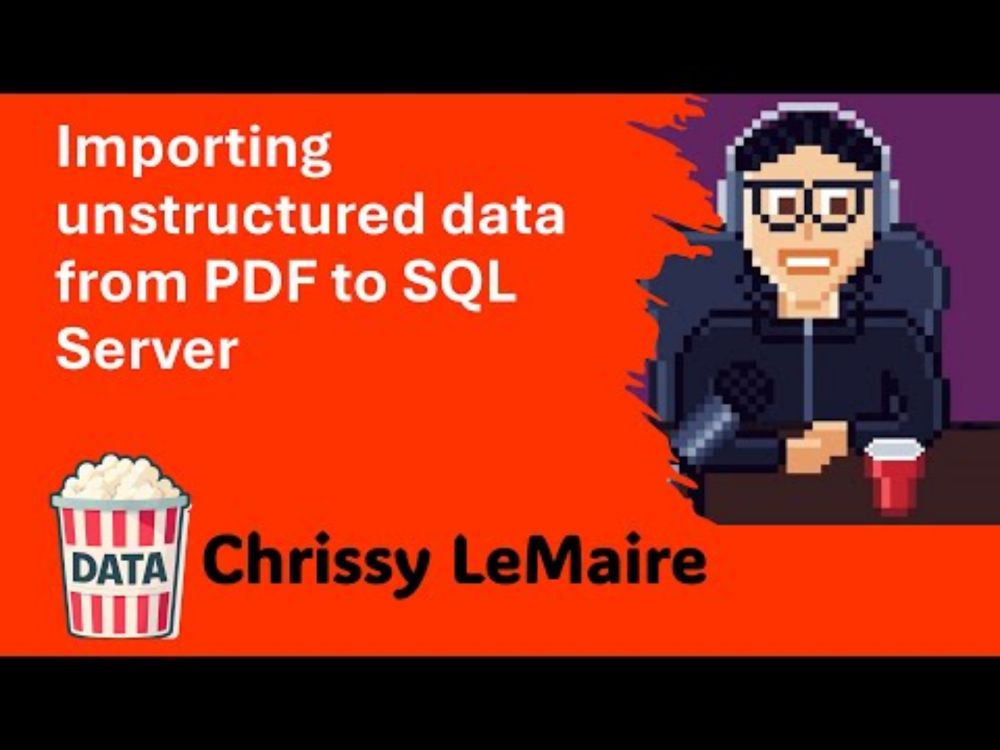 Chrissy LeMaire - Importing unstructured data from PDF to SQL Server #DataPopkorn 2024