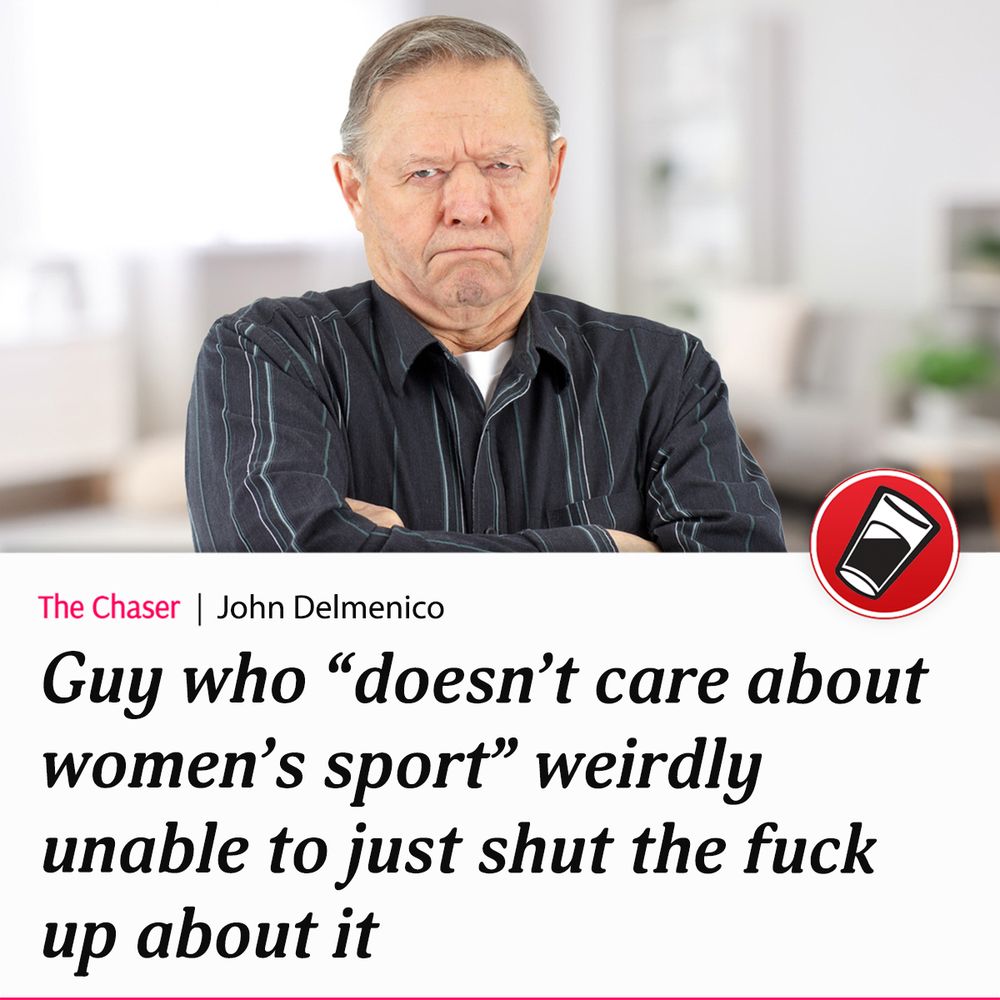 Guy who “doesn’t care about women’s sport” weirdly unable to just shut the fuck up about it 