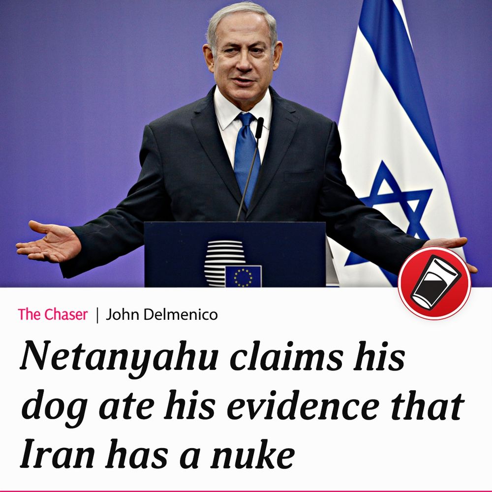 Netanyahu claims his dog ate his evidence that Iran has a nuke