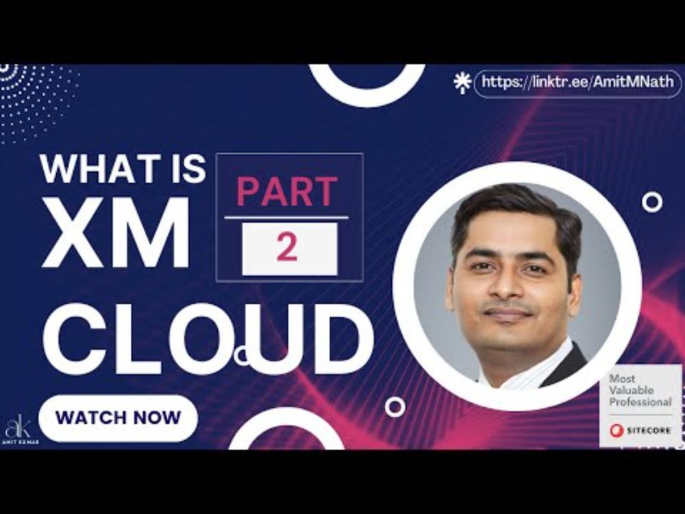 What is XM Cloud? Part - 2 | Reasons Why XM Cloud is a Game-Changer | Benefits of #Sitecore XM Cloud