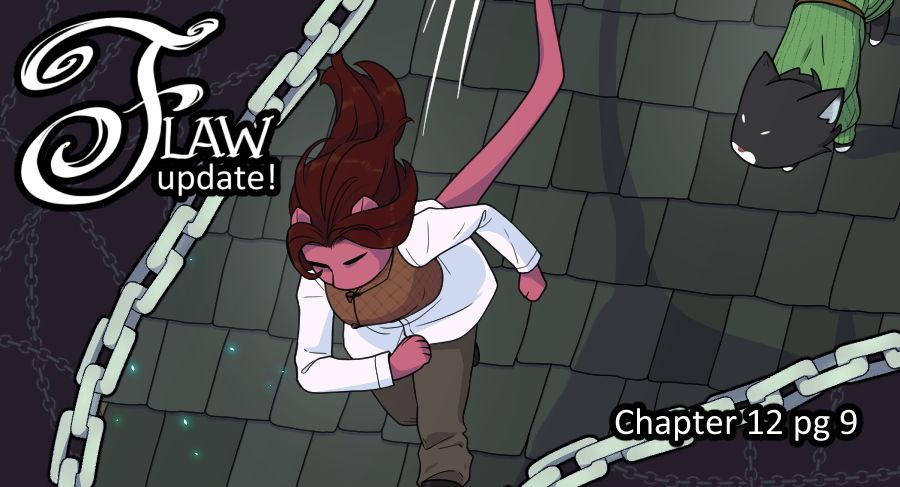Flaw update! Chapter 12 pg 9
Flaw and Percy are running along a rooftop.