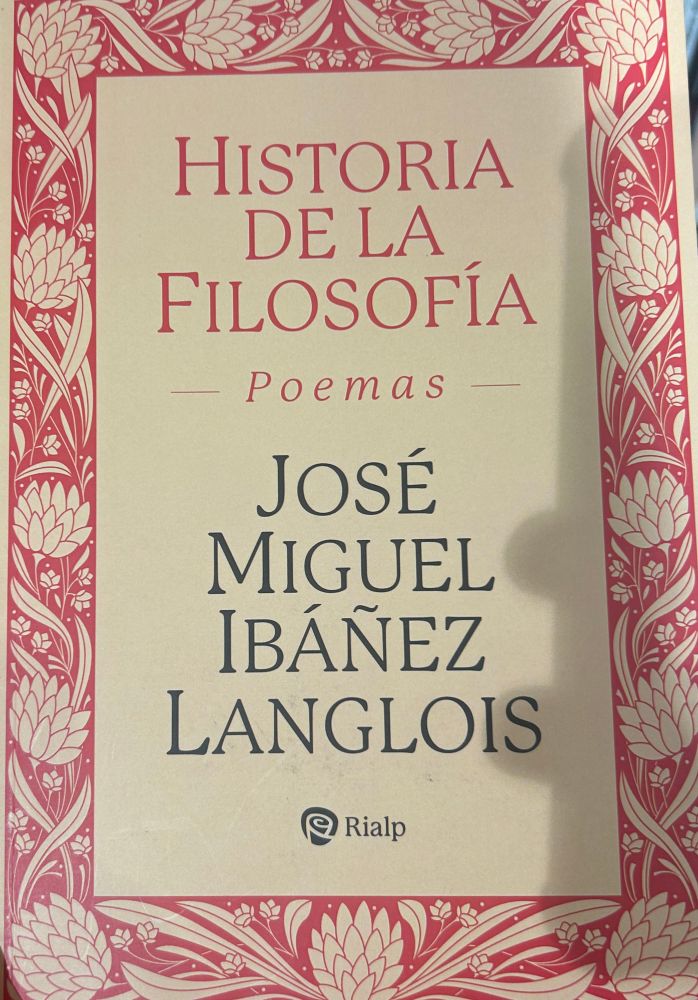 JOSÉ MIGUEL IBÁÑEZ LANGLOIS
HISTORIA DE LA FILOSOFÍA
Poemas