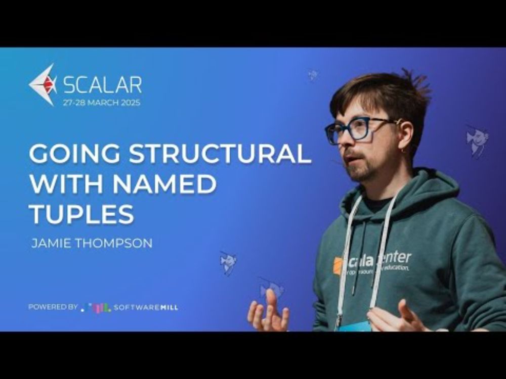 Going structural with Named Tuples by Jamie Thompson | Scalar Conference 2025