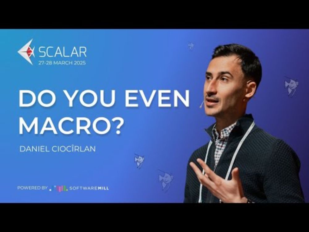Do You Even Macro? by Daniel Ciocîrlan | Scalar Conference 2025