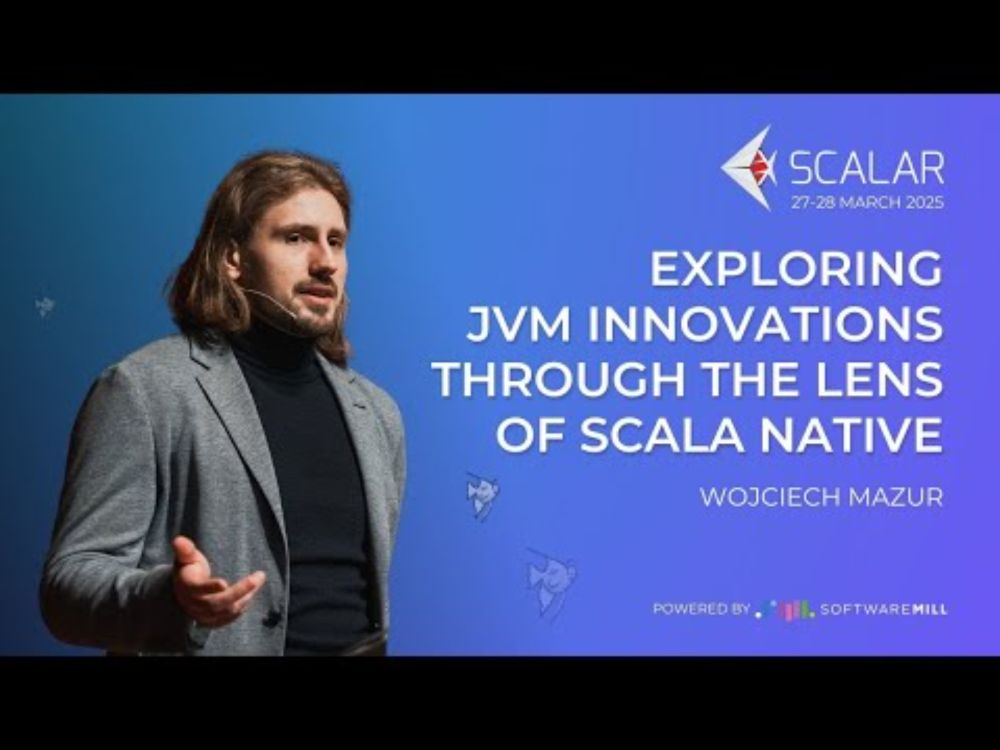 Exploring JVM Innovations Through the Lens of Scala Native - Wojciech Mazur | Scalar Conference 2025