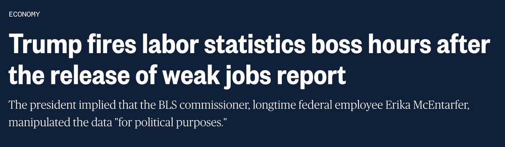 Headline: Trump fires labor statistics boss hours after the release of weak jobs report