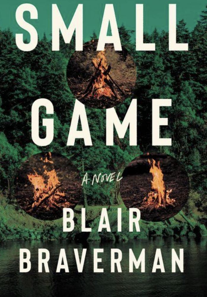 Small Game 
A novel by Blair Braverman