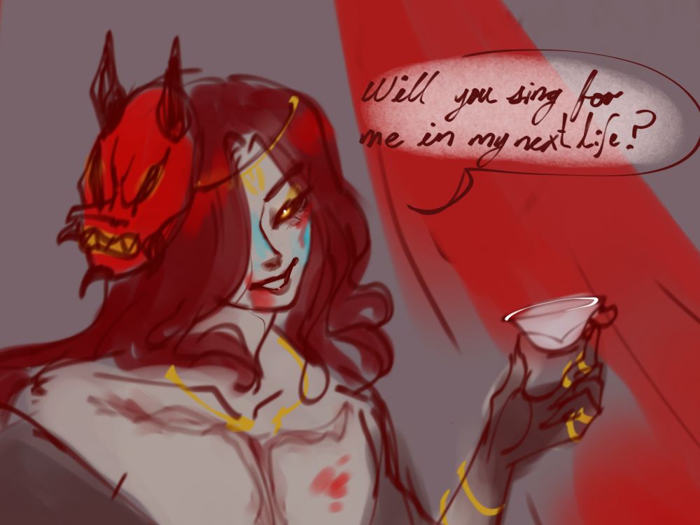 Will you sing for me in my next life?