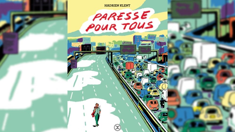 Paresse pour tous de Hadrien Klent – Citazine