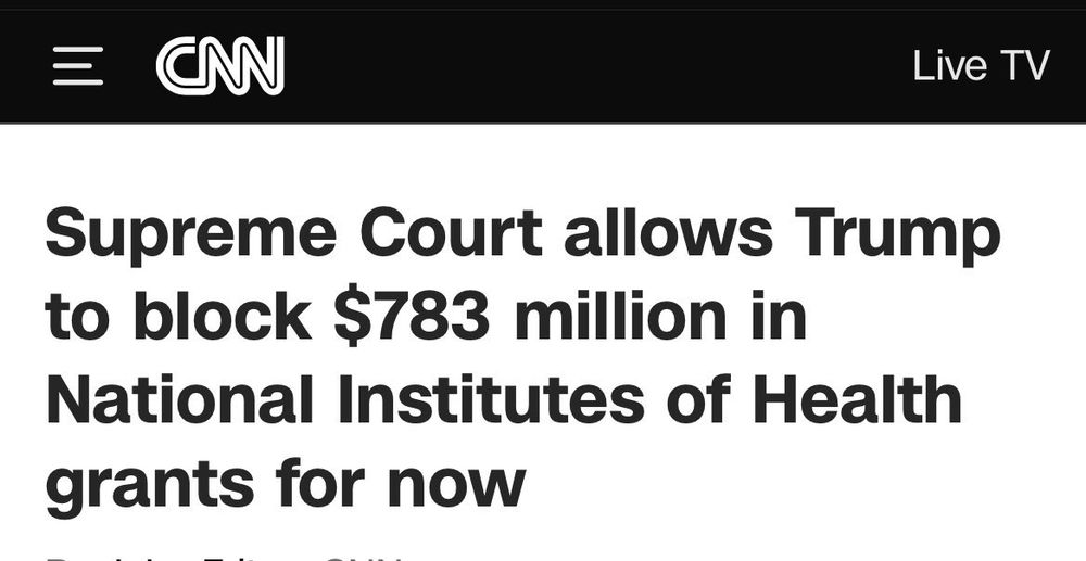 CNN headline that reads: "Supreme Court allows Trump to block $783 million in National Institutes of Health grants for now"
