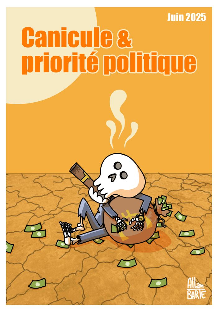 Un squelette en costume, cigare à la bouche, gît sur un sol craquelé par la chaleur, serrant un sac d'argent. En arrière-plan, un soleil brûlant. Titre : « Canicule & priorité politique – Juin 2025 ». 