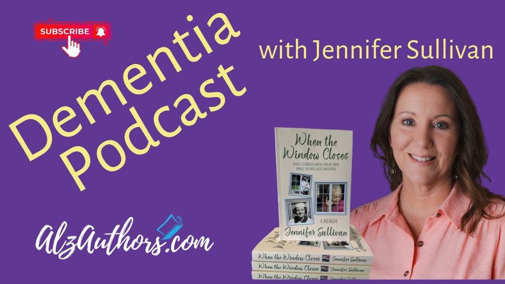 Unbreakable Bonds: Jennifer Sullivan on Healing, Hope, and Hard Choices Through Dementia Care