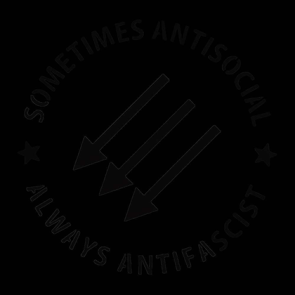 Iron Front 3 Arrows symbol with the phrase sometimes antisocial always antifascist 