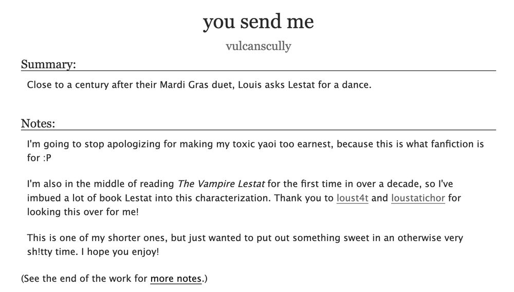 Summary: Close to a century after their Mardi Gras duet, Louis asks Lestat for a dance.

Notes: I'm going to stop apologizing for making my toxic yaoi too earnest, because this is what fanfiction is for :P

I'm also in the middle of reading The Vampire Lestat for the first time in over a decade, so I've imbued a lot of book Lestat into this characterization. Thank you to loust4t and loustatichor for looking this over for me!

This is one of my shorter ones, but just wanted to put out something sweet in an otherwise very sh!tty time. I hope you enjoy!

(See the end of the work for more notes.)