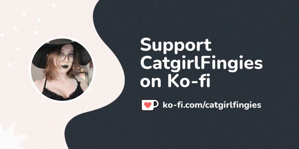 Support CatgirlFingies on Ko-fi! ❤️. ko-fi.com/catgirlfingies