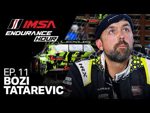 IMSA Endurance Hour Podcast | Episode 12: Bozi Tatarevic