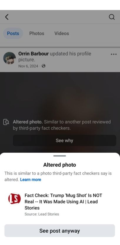 A screenshot of a Facebook post. The post contains a profile picture with a warning label that reads "Altered photo. Similar to another post reviewed by third-party fact checkers." Below the warning label, there is a link to a fact-check article titled "Fact Check: Trump 'Mug Shot' Is NOT Real -- It Was Made Using AI."