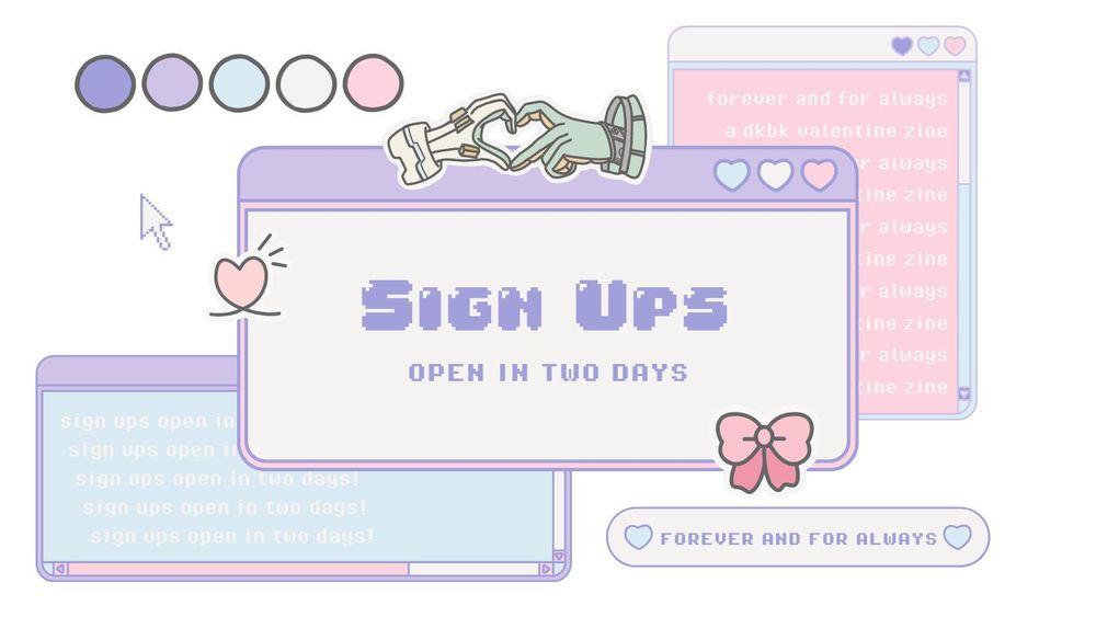 A pale blue graphic with a video player, stickers, icons, and a color palette. On the left is a color palette and in the middle is a video window that has "Contributor Singups open in two days!" On top, Izuku and Katsuki's gloved hands are making a heart. There is a heart made of string on the left and a pink bow on the bottom right. There is a cursor hovering on the left side of the window. There are two windows behind the main one: the one on the right saying "forever and for always a dkbk valentine zine" and the one on the left saying "signups open in 2 days". On the bottom is a sticker that says "Forever and For Always." 