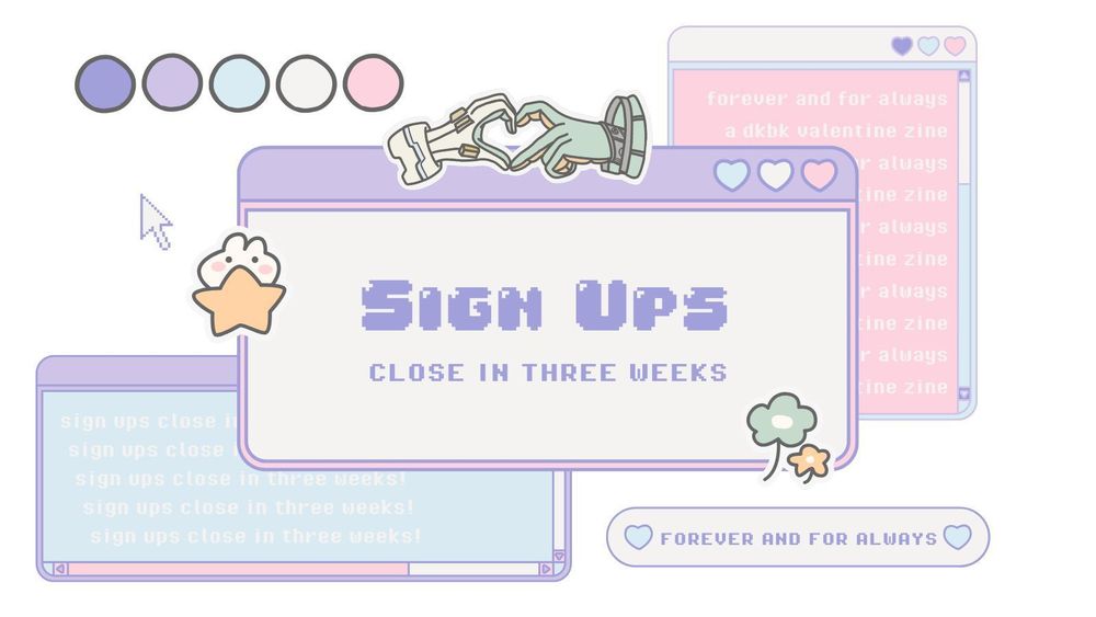 A pale blue graphic with a video player, stickers, icons, and a color palette. On the left is a color palette and in the middle is a video window that has "Contributor Singups close in 3 weeks". On top, Izuku and Katsuki's gloved hands are making a heart. There is a a rabbit riding on a star on the left and a pair of flowers, the larger on green and the smaller one orange, on the bottom right. There is a cursor hovering on the left side of the window. There are two windows behind the main one: the one on the right saying "forever and for always a dkbk valentine zine" and the one on the left saying "signups close in 3 weeks". On the bottom is a sticker that says "Forever and For Always." 