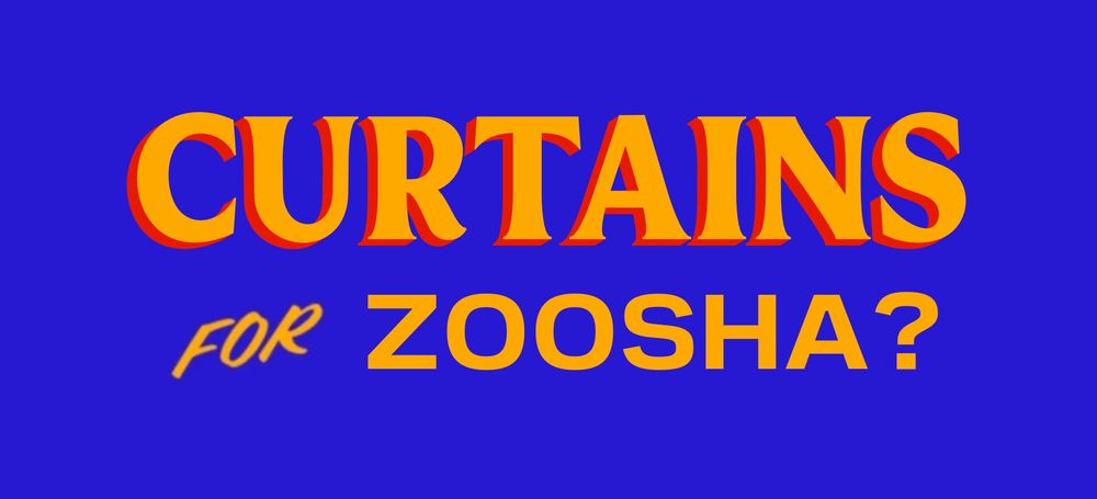 Parody of breathless tabloid headline using the Zohran-style type, asking if it is ‘curtains for Zoosha’