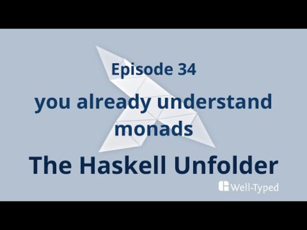 The Haskell Unfolder Episode 34: you already understand monads